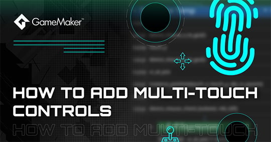 How to Add Multi-Touch and Virtual Joystick Controls